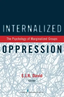 Zinternalizowany ucisk: Psychologia grup marginalizowanych - Internalized Oppression: The Psychology of Marginalized Groups