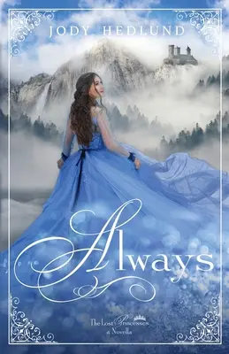 Always: Powieść o zaginionych księżniczkach - Always: A Lost Princesses Novella