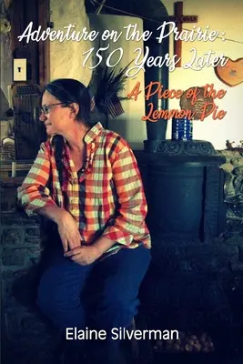 Przygoda na prerii: 150 lat później: A Piece of the Lemmon Pie - Adventure on the Prairie: 150 Years Later: A Piece of the Lemmon Pie