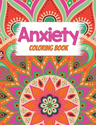 Kolorowanka lękowa: Kolorowanka dla dorosłych uwalniająca stres z inspirującymi cytatami, kolorowanka dla dorosłych zapewniająca relaks i - Anxiety Coloring Book: Adults Stress Releasing Coloring book with Inspirational Quotes, A Coloring Book for Grown-Ups Providing Relaxation an