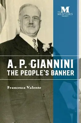 A. P. Giannini: Bankier ludu - A. P. Giannini: The People's Banker