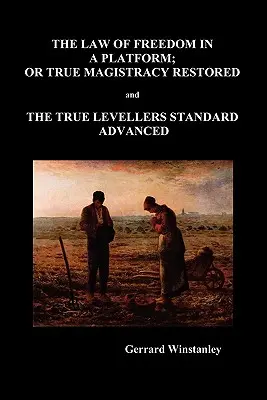 Prawo wolności w platformie, czyli prawdziwa magistracja przywrócona i prawdziwy standard lewicowy zaawansowany (Paperback) - Law of Freedom in a Platform, or True Magistracy Restored and the True Levellers Standard Advanced (Paperback)