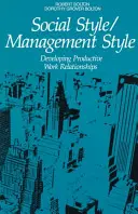 Styl społeczny/ styl zarządzania: Rozwijanie produktywnych relacji w pracy - Social Style/Management Style: Developing Productive Work Relationships