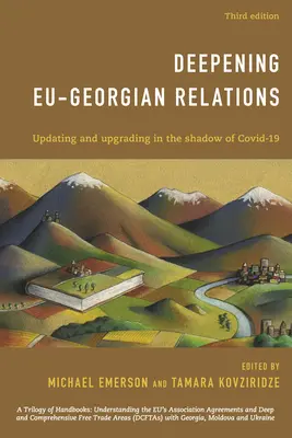 Pogłębianie stosunków UE-Gruzja: Aktualizacja i modernizacja w cieniu Covid-19, wydanie trzecie - Deepening EU-Georgian Relations: Updating and Upgrading in the Shadow of Covid-19, Third Edition