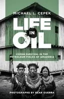 Życie w ropie: Przetrwanie Cofn na polach naftowych Amazonii - Life in Oil: Cofn Survival in the Petroleum Fields of Amazonia