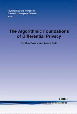 Algorytmiczne podstawy prywatności różnicowej - The Algorithmic Foundations of Differential Privacy