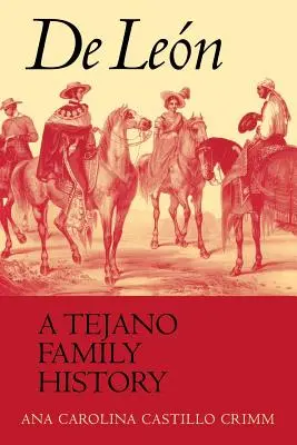 de Len, historia rodziny Tejano - de Len, a Tejano Family History