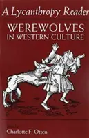 The Lycanthropy Reader: Wilkołaki w kulturze zachodniej - The Lycanthropy Reader: Werewolves in Western Culture