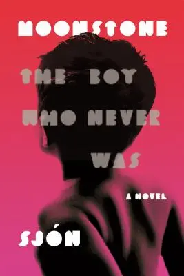 Kamień księżycowy: The Boy Who Never Was: Powieść - Moonstone: The Boy Who Never Was: A Novel