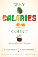 Dlaczego liczą się kalorie: Od nauki do polityki - Why Calories Count: From Science to Politics