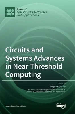 Postępy w dziedzinie obwodów i systemów obliczeniowych bliskich progowi - Circuits and Systems Advances in Near Threshold Computing