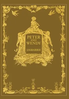 Piotruś i Wendy lub Piotruś Pan (Wisehouse Classics Anniversary Edition z 1911 roku - z 13 oryginalnymi ilustracjami) - Peter and Wendy or Peter Pan (Wisehouse Classics Anniversary Edition of 1911 - with 13 original illustrations)