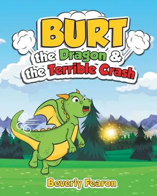 Smok Burt i straszna katastrofa - Burt the Dragon & the Terrible Crash