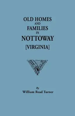 Stare domy i rodziny w Nottoway [Wirginia] - Old Homes and Families in Nottoway [Virginia]