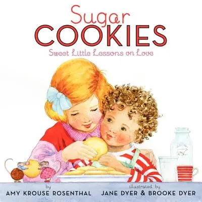 Cukrowe ciasteczka: Słodkie lekcje miłości - Sugar Cookies: Sweet Little Lessons on Love