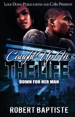 Uwikłani w życie: Down For Her Man - Caught Up in the Life: Down For Her Man