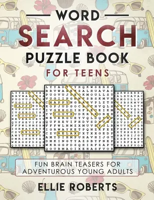Książka z łamigłówkami dla nastolatków: Zabawne łamigłówki dla żądnych przygód młodych dorosłych - Word Search Puzzle Book for Teens: Fun Brain Teasers for Adventurous Young Adults