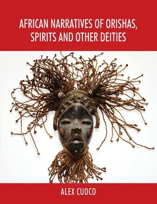 Afrykańskie opowieści o oriszach, duchach i innych bóstwach - African Narratives of Orishas, Spirits and Other Deities