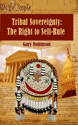 Suwerenność plemienna: Prawo do samostanowienia - Tribal Sovereignty: The Right to Self-Rule