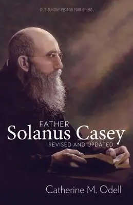 Ojciec Solanus Casey, poprawione i zaktualizowane - Father Solanus Casey, Revised and Updated