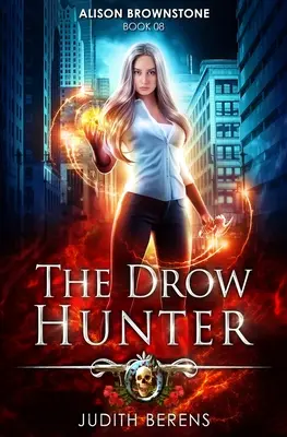 The Drow Hunter: Miejska przygodówka akcji fantasy - The Drow Hunter: An Urban Fantasy Action Adventure