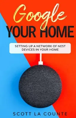 Google Your Home: konfiguracja sieci urządzeń Nest w domu - Google Your Home: Setting Up a Network of Nest Devices In Your Home