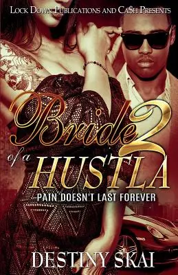 Bride of a Hustla 2: Ból nie trwa wiecznie - Bride of a Hustla 2: Pain Doesn't Last Forever