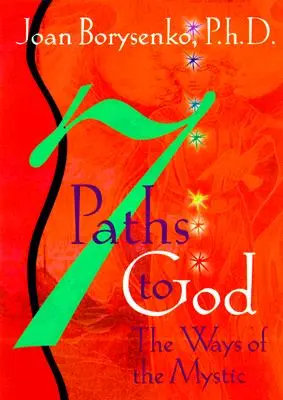 7 ścieżek do Boga: Drogi mistyków - 7 Paths to God: The Ways of the Mystic