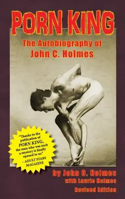 Król porno: Autobiografia Johna C. Holmesa (twarda oprawa) - Porn King: The Autobiography of John C. Holmes (Hardback)