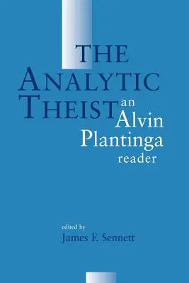 The Analytic Theist: Czytelnik Alvina Plantingi - The Analytic Theist: An Alvin Plantinga Reader