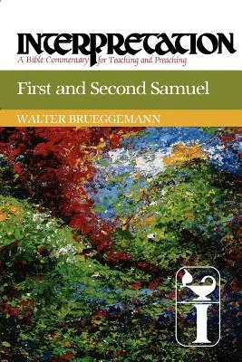 Pierwszy i Drugi Samuel: Interpretacja: Komentarz biblijny do nauczania i głoszenia - First and Second Samuel: Interpretation: A Bible Commentary for Teaching and Preaching