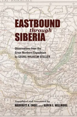 Na wschód przez Syberię: Obserwacje z wielkiej wyprawy północnej - Eastbound Through Siberia: Observations from the Great Northern Expedition