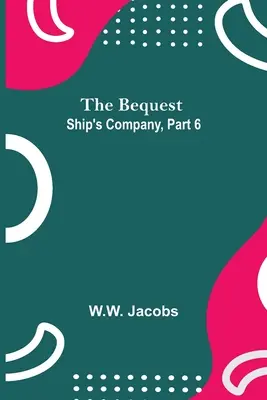 Spadek; Kompania okrętowa, część 6 - The Bequest; Ship'S Company, Part 6