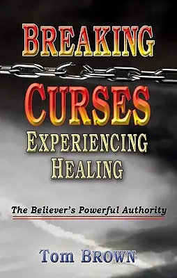 Łamanie klątw, doświadczanie uzdrowienia - Breaking Curses, Experiencing Healing