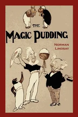 Magiczny pudding: Przygody Bunyipa Blueguma i jego przyjaciół - The Magic Pudding: Being the Adventures of Bunyip Bluegum and His Friends