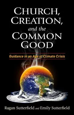 Kościół, stworzenie i dobro wspólne: Wskazówki w dobie kryzysu klimatycznego - Church, Creation, and the Common Good: Guidance in an Age of Climate Crisis