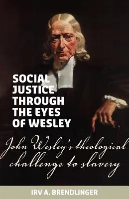 Sprawiedliwość społeczna oczami Wesleya: Teologiczne wyzwanie Johna Wesleya wobec niewolnictwa - Social justice through the eyes of Wesley: John Wesley's theological challenge to slavery