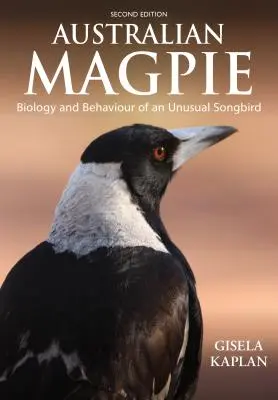 Sroka australijska: Biologia i zachowanie niezwykłego ptaka śpiewającego - Australian Magpie: Biology and Behaviour of an Unusual Songbird