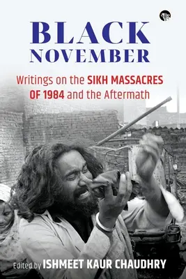 Czarny listopad: Pisma o sikhijskich masakrach z 1984 roku i ich następstwach - Black November: Writings on the Sikh Massacres of 1984 and the Aftermath