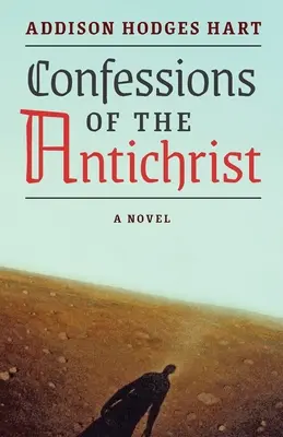 Wyznania antychrysta (powieść) - Confessions of the Antichrist (A Novel)