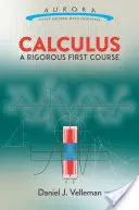 Calculus: Rygorystyczny pierwszy kurs - Calculus: A Rigorous First Course