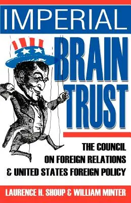 Imperial Brain Trust: Rada Stosunków Zagranicznych i polityka zagraniczna Stanów Zjednoczonych - Imperial Brain Trust: The Council on Foreign Relations and United States Foreign Policy