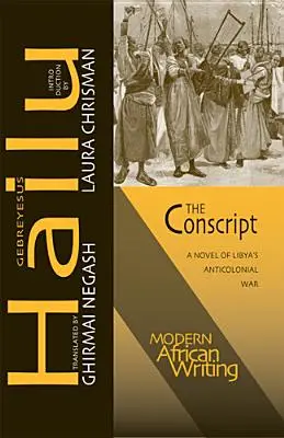 The Conscript: Powieść o libijskiej wojnie antykolonialnej - The Conscript: A Novel of Libya's Anticolonial War