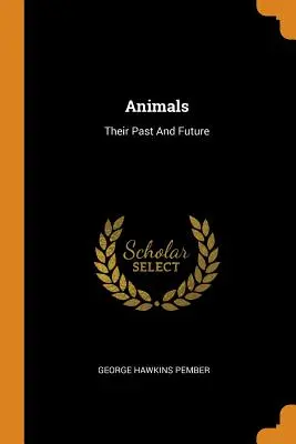 Zwierzęta: Ich przeszłość i przyszłość - Animals: Their Past and Future