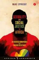 Seksualność i sprawiedliwość społeczna w Afryce: Ponowne przemyślenie homofobii i budowanie oporu - Sexuality and Social Justice in Africa: Rethinking Homophobia and Forging Resistance