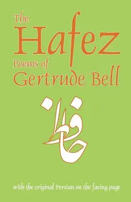 Wiersze Hafeza autorstwa Gertrudy Bell - The Hafez Poems of Gertrude Bell