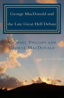 George MacDonald i późna wielka debata o piekle - George MacDonald & Late Great Hell Debate