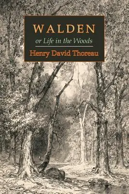 Walden, czyli życie w lesie - Walden; Or, Life in the Woods