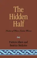 Ukryta połowa: Studia nad kobietami Indian równinnych - The Hidden Half: Studies of Plains Indian Women