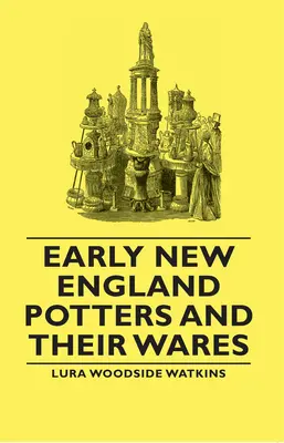 Wcześni garncarze z Nowej Anglii i ich wyroby - Early New England Potters and Their Wares